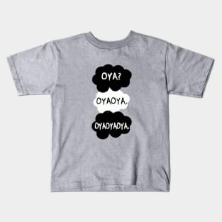 Oya Oya Oya! Kids T-Shirt